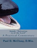 Jonah, Salvation is of the Lord: A Practical Commentary 5th Edition 1546350934 Book Cover