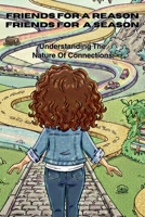 Friends For A Reason - Friends For A Season - Understanding The Nature Of Connections B0GNKDWRWZ Book Cover