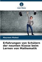 Erfahrungen von Schülern der neunten Klasse beim Lernen von Mathematik (German Edition) 6207174070 Book Cover