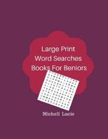 Large Print Word Searches Books For Beniors: 50 Puzzles Games Word Find Easy Books 1976096812 Book Cover