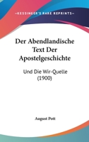 Der Abendlandische Text Der Apostelgeschichte: Und Die Wir-Quelle (1900) 1160424527 Book Cover