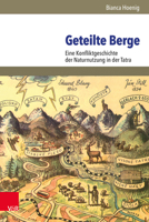 Geteilte Berge: Eine Konfliktgeschichte Der Naturnutzung in Der Tatra 3525355955 Book Cover