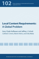 Local Content Requirements: A Global Problem (Policy Analyses in International Economics Book 102) 0881326801 Book Cover