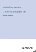 Le Comte Ory; Opéra en deux actes: en gros caractères (French Edition) 3388047448 Book Cover