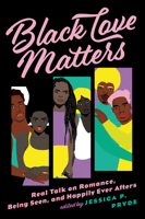 Black Love Matters: Real Talk on Romance, Being Seen, and Happy Ever Afters 0593335775 Book Cover