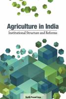 Agriculture in India: Institutional Structure and Reforms 8177083805 Book Cover
