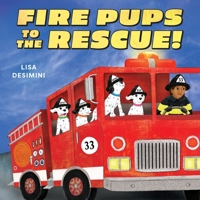 Fire Pups to the Rescue! 0316576875 Book Cover