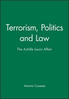 Terrorism, Politics, and Law: The Achille Lauro Affairs 0691078386 Book Cover