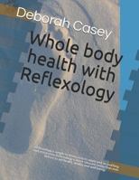 Whole Body Health with Reflexology: An Aid to Study 1728869935 Book Cover