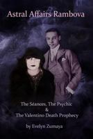 Astral Affairs Rambova: The Séances, the Psychic & the Valentino Death Prophecy 0998709816 Book Cover