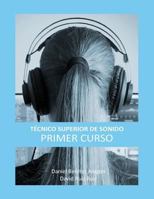 Técnico Superior de Sonido - Primer Curso 8409039648 Book Cover