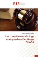 Les Compa(c)Tences Du Juge A(c)Tatique Dans Larbitrage Ohada 3841665373 Book Cover