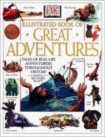 DK Illustrated Book of Great Adventures: Tales of Real-Life Adventurers Throughout History 0789444615 Book Cover