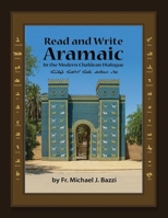 Read and Write: in Modern Chaldean Aramaic 1941464041 Book Cover