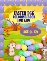 Easter Egg Coloring Book For Kids, Age(4-12): 50 unique and amazing Easter egg designs for toddlers with funny and happy designs B08W7BL7ZT Book Cover