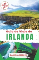 Guía de viaje de Irlanda 2025-2026: Explorando el tapiz cultural de Irlanda: desde castillos históricos hasta diversión moderna, celebrando el whisky, ... (Alma Viajera - SPANISH) (Spanish Edition) B0F3P5GN14 Book Cover