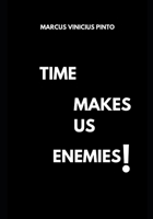 Time Makes us Enemies (You Better) B0CRF3BFGL Book Cover