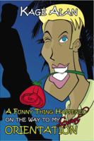 A Funny Thing Happened on the Way to My Sexual Orientation 1934135917 Book Cover