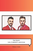 The Show: Life, Curiosity and Icon: The official tribute to the series that marked an era of modern television B0DSPDHDKR Book Cover