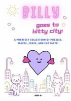 Billy Heart Goes to Kitty City 1764589319 Book Cover