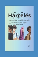 Harcelés: Personne ne doit jamais devenir une cible B0FNKFK3BG Book Cover
