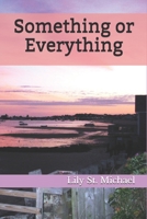 Something or Everything 1699646740 Book Cover