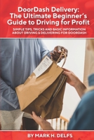 DoorDash Delivery: The Ultimate Getting Started Guide to Driving for Profit B0BRLZMBWY Book Cover