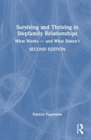 Surviving and Thriving in Stepfamily Relationships: What Works ? and What Doesn't 1032465719 Book Cover