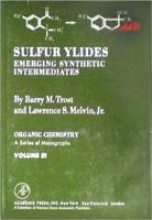 Sulphur Ylides (Organic Chemical Monograph) 0127010602 Book Cover