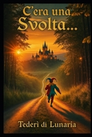 C'era una Svolta (Italian Edition) B0F447LZVQ Book Cover