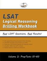 LSAT Logical Reasoning Drilling Workbook, Volume 2: All 503 Logical Reasoning Questions from Preptests 51-60, Presented by Type and by Section (Cambridge LSAT) 0692214593 Book Cover