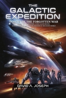 The Galactic Expedition: Echoes of the Forgotten War B0FMFSH72X Book Cover