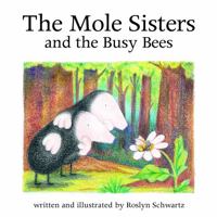 The Mole Sisters and the Busy Bees (The Mole Sisters) 1550376624 Book Cover