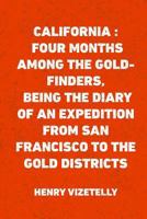Four months among the gold-finders of California 1514369664 Book Cover