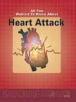 All You Wanted to Know About Heart Attacks 8120722272 Book Cover