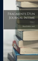 Fragments D'un Journal Intime; Volume 1 1019133910 Book Cover
