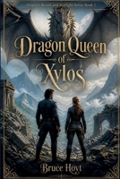 Dragon Queen of Xylos: A Science Fantasy Adventure of Dragons, Alien Worlds, Royal Intrigue, and Dangerous Loyalty (The Waking Worlds Saga) B0HH32H53S Book Cover