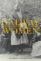 Galway Women in the Nineteenth Century 1851824618 Book Cover