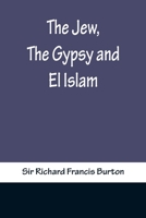 The Jew; The Gypsy and El Islam 9356317119 Book Cover