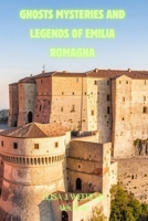 Ghosts Mysteries and Legends of Emilia Romagna B0H3KVF3BV Book Cover