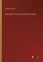 Elternplicht oder die christliche Familie 3368666398 Book Cover