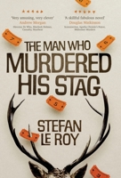 The Man Who Murdered His Stag: The criminally ingenious and hilarious new adventure that's perfect for fans of Richard Osman's The Thursday Murder Club 1739625145 Book Cover