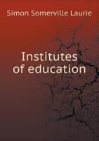 Institutes of Education 5518631952 Book Cover