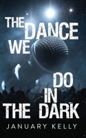 The Dance We Do in the Dark B0FSXCM3W3 Book Cover