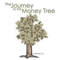 The Journey to the Money Tree 1438914997 Book Cover