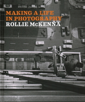 Making a Life in Photography: Rollie McKenna 1785514547 Book Cover