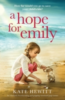 A Hope for Emily: An absolutely heartbreaking and gripping emotional page turner 183888243X Book Cover