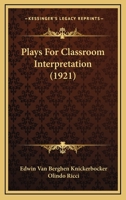 Plays For Classroom Interpretation 0548821852 Book Cover