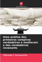 Uma análise dos primeiros vampiros verdadeiros e medievais e dos verdadeiros revenants (Portuguese Edition) 6208936675 Book Cover