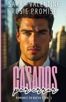 Casados por error: Un romance de enemies to lovers, un matrimonio falso, celos y pasión en Nueva York (Romance en Nueva York) (Spanish Edition) B0DZBYVK91 Book Cover